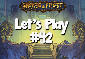 Let's Play Shakes & Fidget #42
