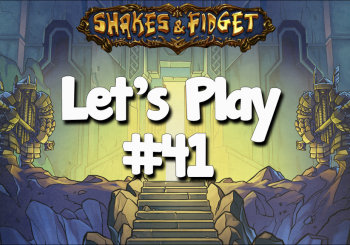 Let's Play Shakes & Fidget #41