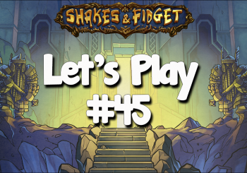 Let's Play Shakes & Fidget #45