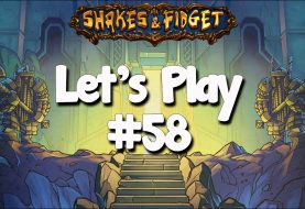 Let’s Play Shakes & Fidget #58
