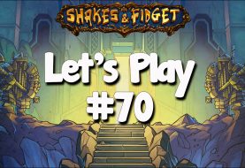 Let’s Play Shakes & Fidget #70
