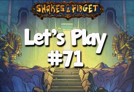 Let’s Play Shakes & Fidget #71